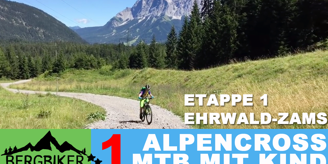 Alpencross 2016 mit Kind "42+9" Ehrwald-Riva - 1 - DER START: ETAPPE 1