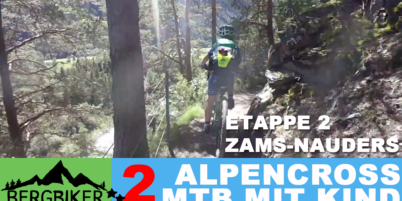 ETAPPE 2 - Alpencross 2016 mit Kind "42+9" Zams - Nauders